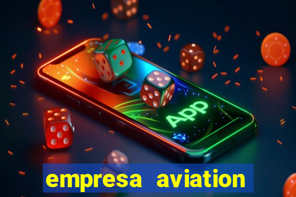 empresa aviation participacoes ltda